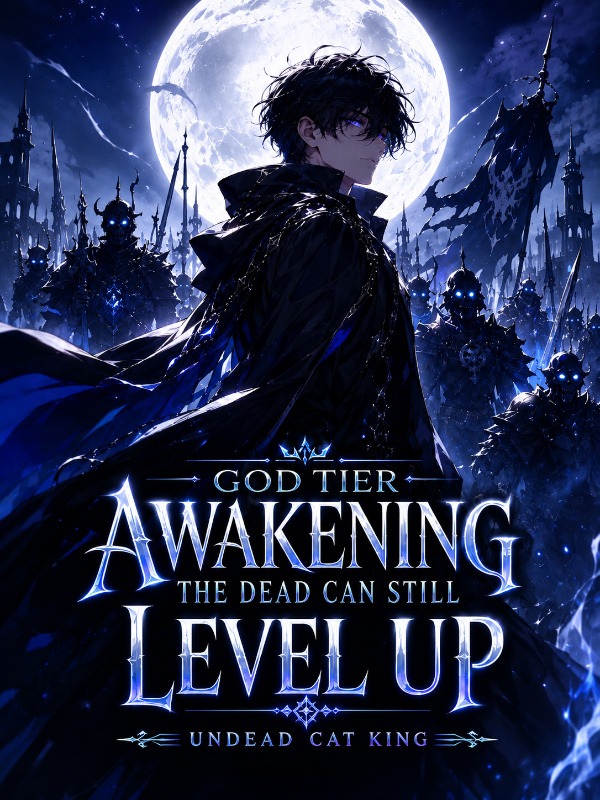 God-Tier Awakening: The Dead Can Still Level Up