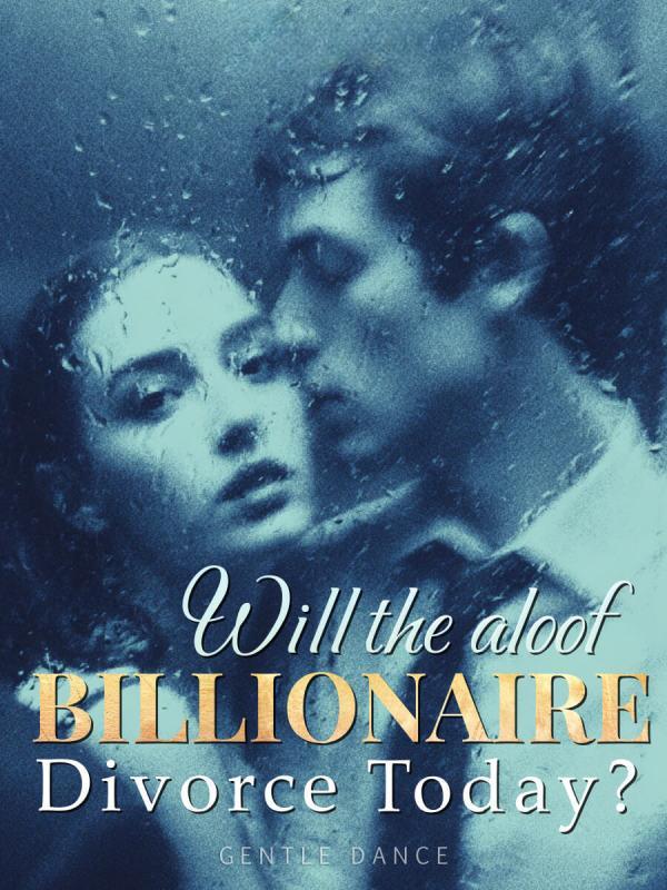 Will the Aloof Billionaire Divorce Today?